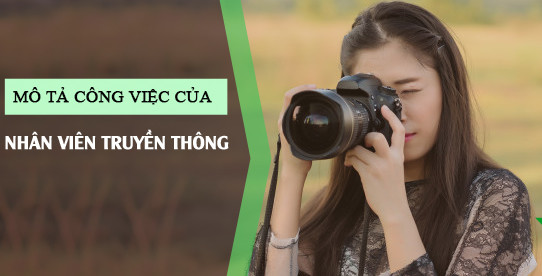 Mẫu mô tả công việc của nhân viên truyền thông mang thông điệp đặc biệt sẽ hấp dẫn ứng viên