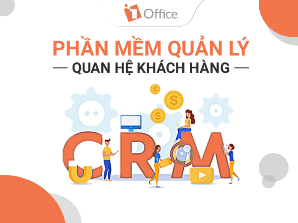 Phần mềm quản l&yacute; quan hệ kh&aacute;ch h&agrave;ng (Customer Relationship Management - CRM)