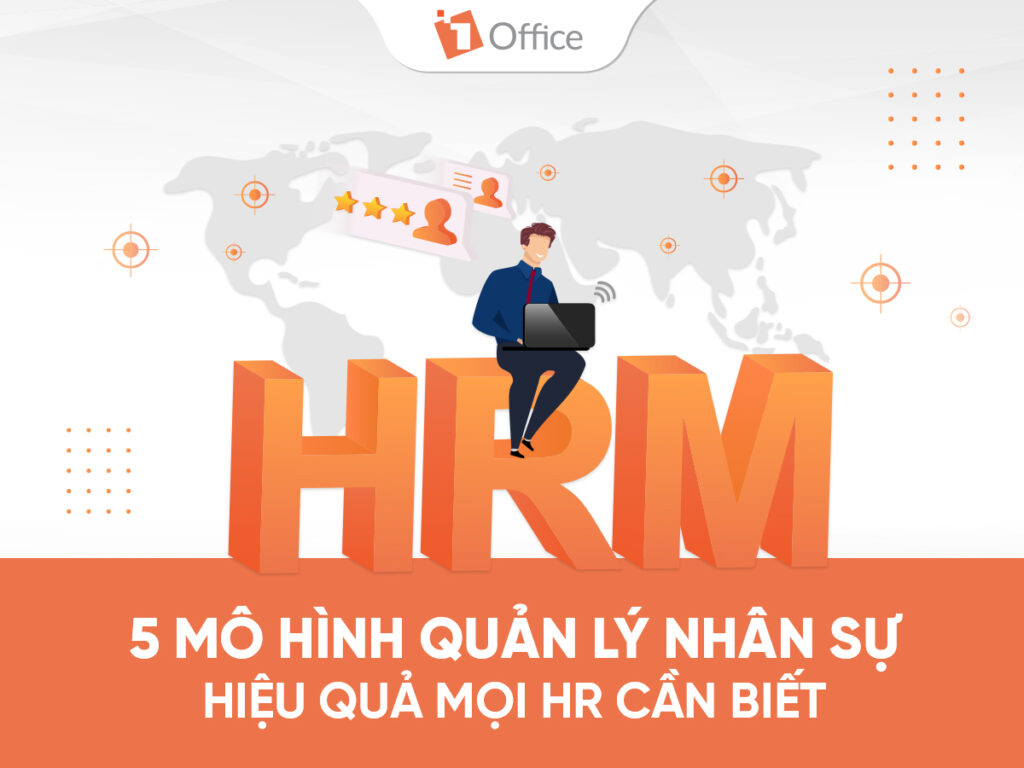 5 M&ocirc; h&igrave;nh quản l&yacute; nh&acirc;n sự hiệu quả
