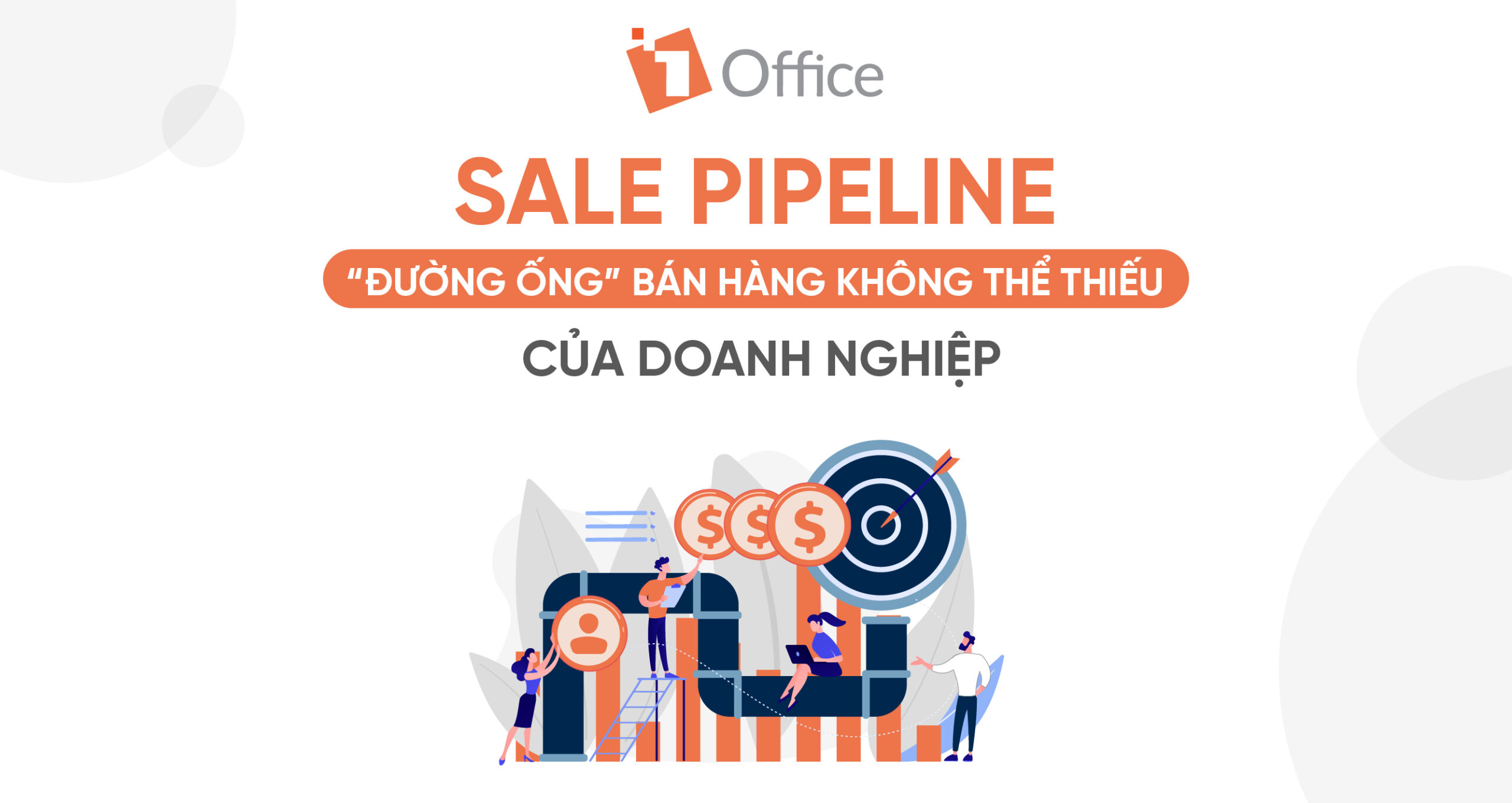 Sale Pipeline - Đường ống bán hàng không thể thiếu của doanh nghiệp Sale Pipeline - Đường ống bán hàng không thể thiếu của doanh nghiệp
