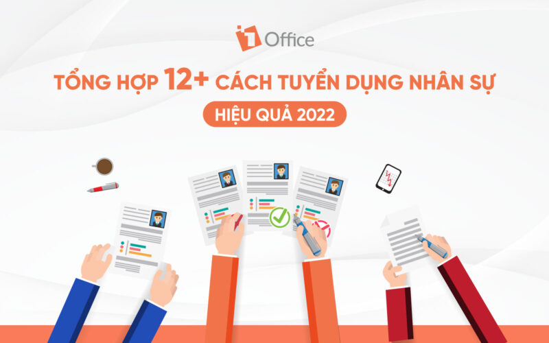 cách tuyển dụng hiệu quả 2022 Tổng hợp 12 cách tuyển dụng hiệu quả