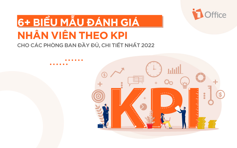 6 biểu mẫu đ&aacute;nh gi&aacute; nh&acirc;n vi&ecirc;n theo KPI cho c&aacute;c ph&ograve;ng ban