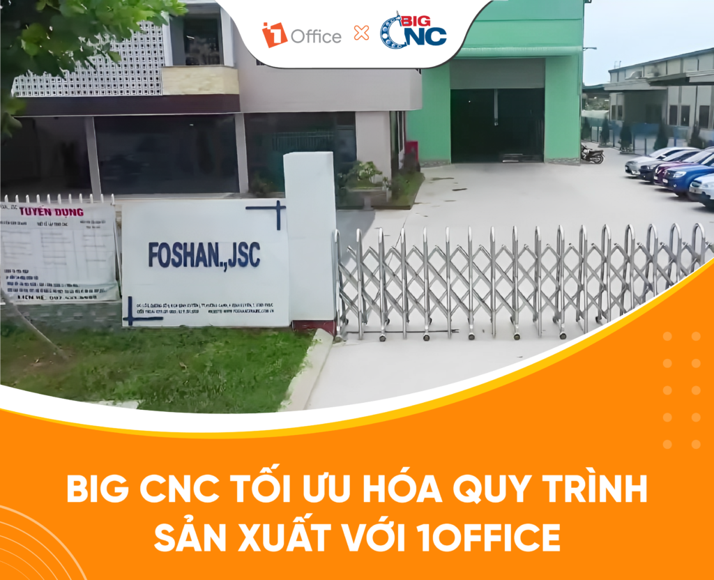 Bic CNC tối ưu h&oacute;a quy tr&igrave;nh sản xuất với 1Office