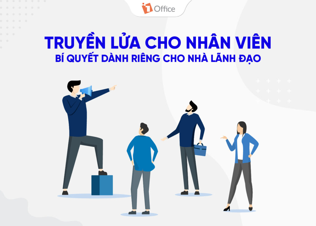 Truyền lửa cho nh&acirc;n vi&ecirc;n: 10+ B&iacute; quyết d&agrave;nh ri&ecirc;ng cho Nh&agrave; l&atilde;nh đạo