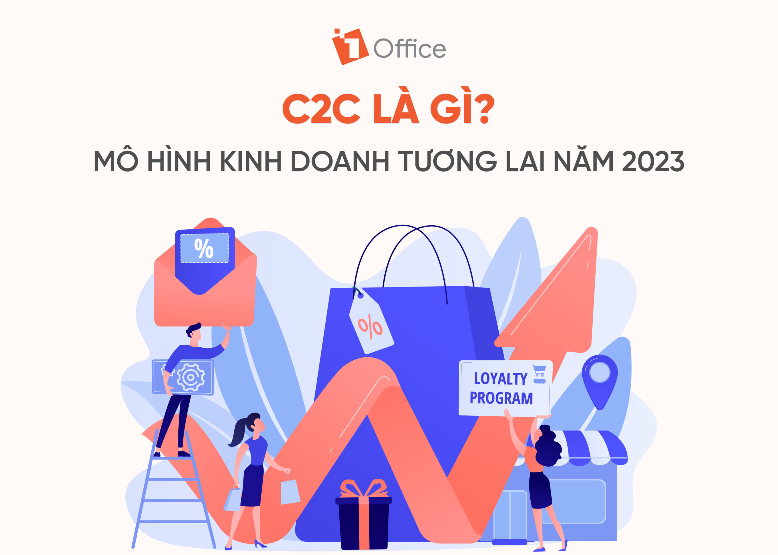 C2C l&agrave; g&igrave;? M&ocirc; h&igrave;nh kinh doanh tương lai năm 2023