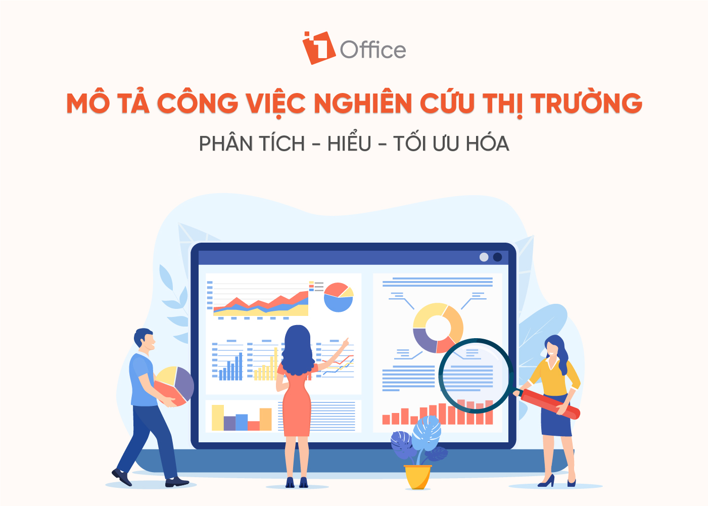 Mô tả công việc nghiên cứu thị trường Mô Tả Công Việc Nghiên Cứu Thị Trường: Phân Tích - Hiểu -Tối Ưu Hóa
