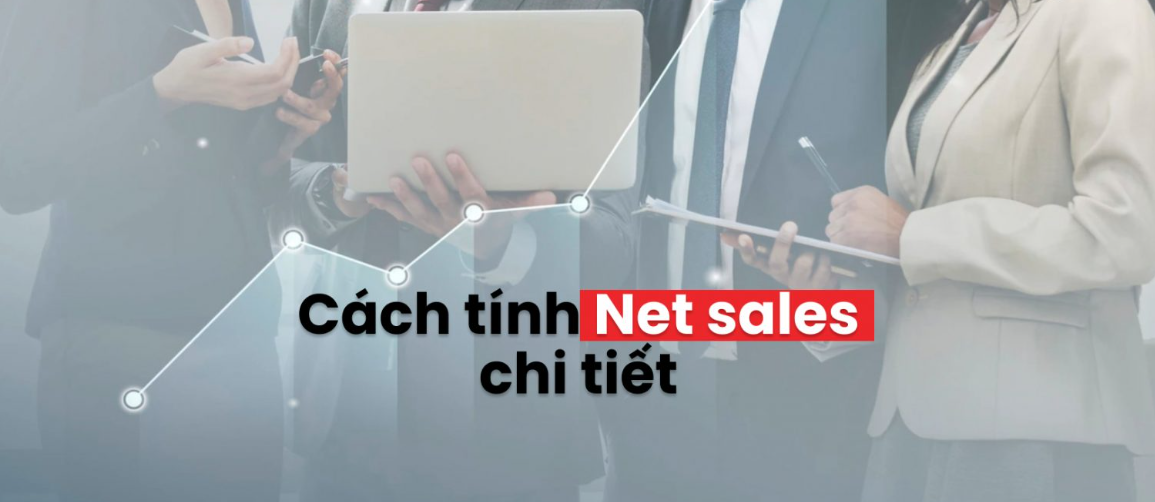 C&aacute;ch t&iacute;nh net sales chuẩn