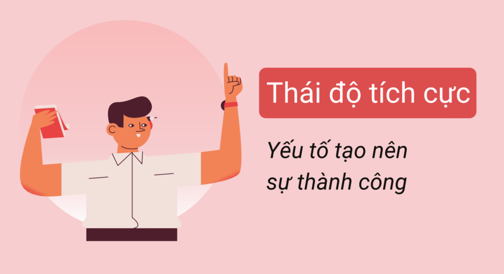 Lu&ocirc;n giữ th&aacute;i độ t&iacute;ch cực