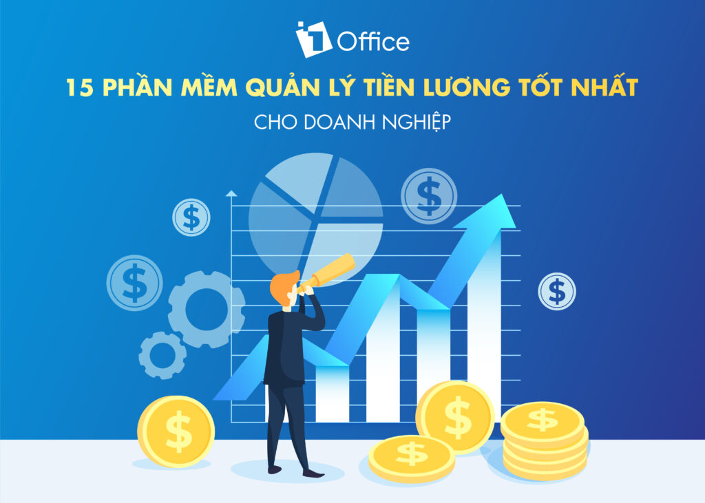 15 phần mềm quản l&yacute; tiền lương tốt nhất cho doanh nghiệp
