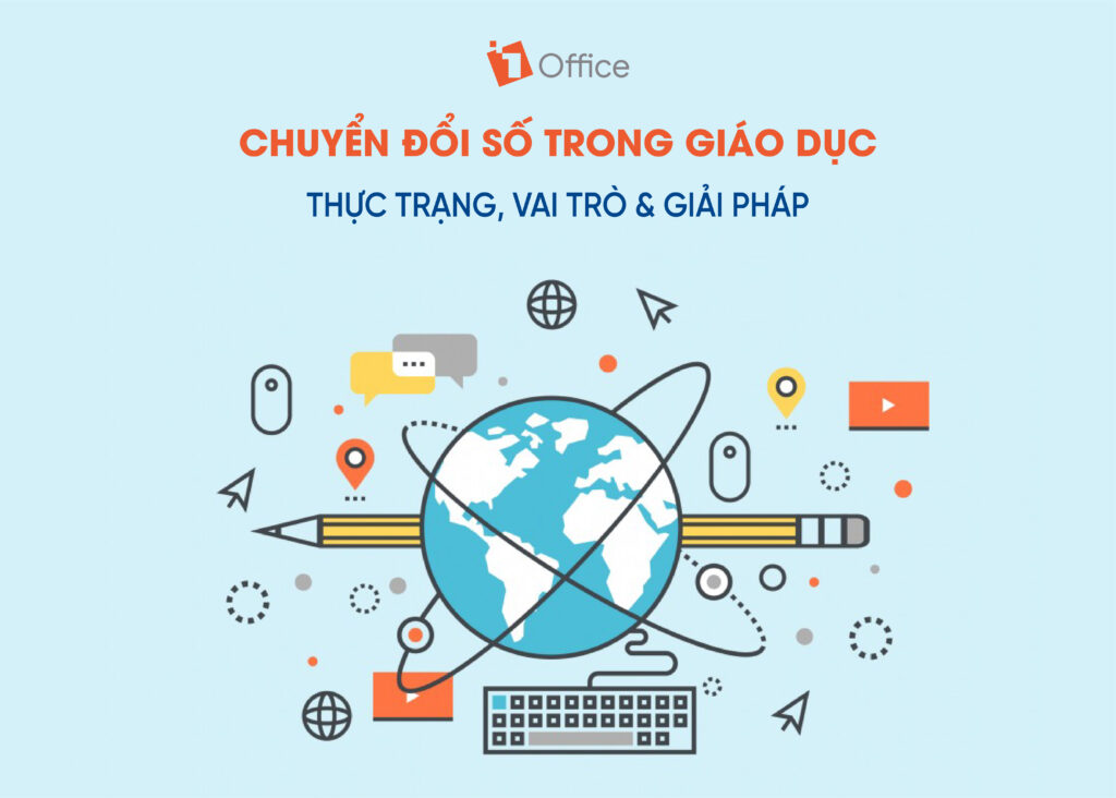 Chuyển đổi số trong gi&aacute;o dục: Thực trạng, vai tr&ograve; & giải ph&aacute;p