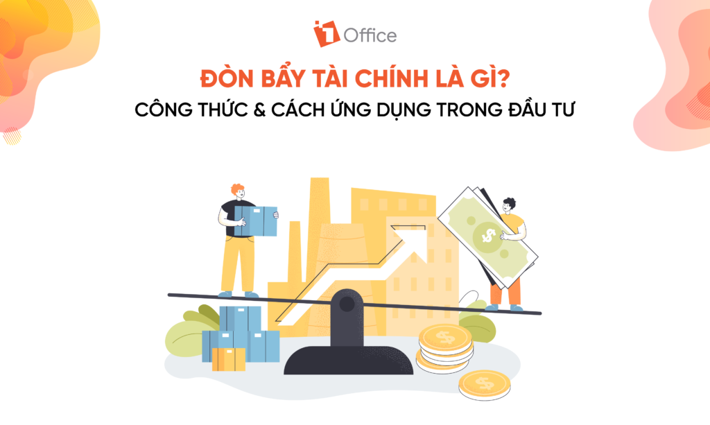 Đ&ograve;n bẩy t&agrave;i ch&iacute;nh l&agrave; g&igrave;? C&ocirc;ng thức & Ứng dụng trong đầu tư