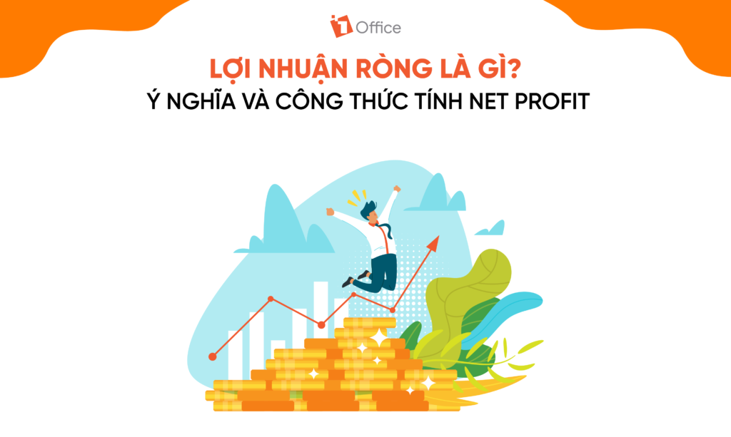 Lợi nhuận ròng là gì? Lợi nhuận ròng là gì?