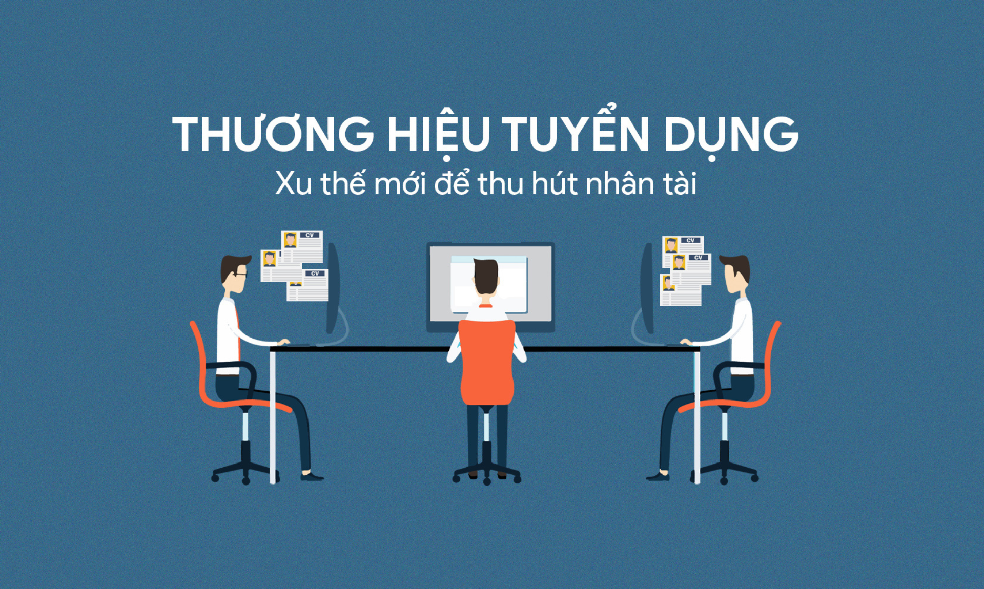 Định h&igrave;nh thương hiệu tuyển dụng v&agrave; giữ ch&acirc;n nh&acirc;n t&agrave;i