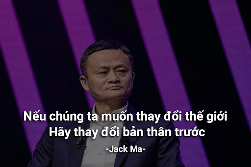 Câu nói hay của Jack Ma Câu nói hay của Jack Ma